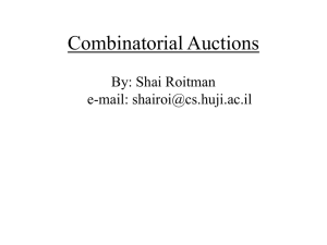 Combinatorial Auctions By: Shai Roitman e-mail: