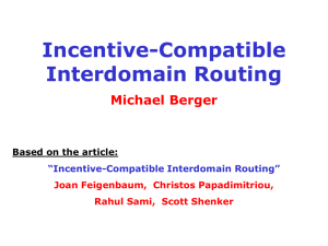 Incentive-Compatible Interdomain Routing Michael Berger Based on the article: