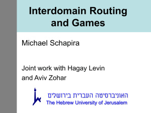 Interdomain Routing and Games Michael Schapira Joint work with Hagay Levin