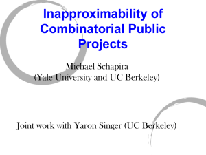 Inapproximability of Combinatorial Public Projects Michael Schapira
