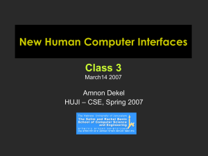 New Human Computer Interfaces Class 3 Amnon Dekel – CSE, Spring 2007