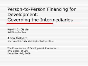 Person-to-Person Financing for Development: Governing the Intermediaries Kevin E. Davis