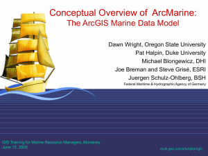 Conceptual Overview of  ArcMarine: The ArcGIS Marine Data Model