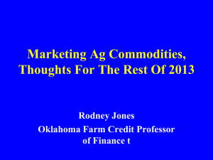 Marketing Ag Commodities, Thoughts For The Rest Of 2013 Rodney Jones