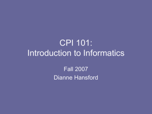 CPI 101: Introduction to Informatics Fall 2007 Dianne Hansford