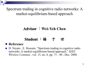 Spectrum trading in cognitive radio networks: A market-equilibrium-based approach 于 世