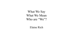 What We Say What We Mean Who are “We”? Elaine Rich