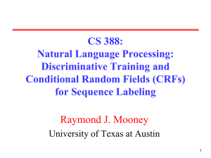 CS 388: Natural Language Processing: Discriminative Training and Conditional Random Fields (CRFs)