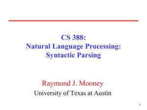 CS 388: Natural Language Processing: Syntactic Parsing Raymond J. Mooney