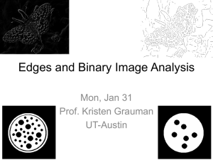 Edges and Binary Image Analysis Mon, Jan 31 Prof. Kristen Grauman UT-Austin