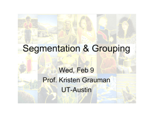 Segmentation &amp; Grouping Wed, Feb 9 Prof. Kristen Grauman UT-Austin