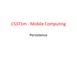 CS371m - Mobile Computing Persistence