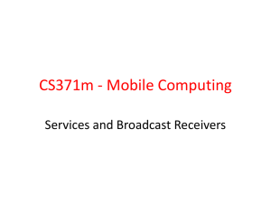CS371m - Mobile Computing Services and Broadcast Receivers