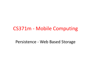 CS371m - Mobile Computing Persistence - Web Based Storage