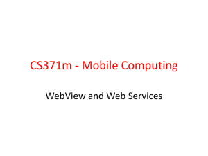 CS371m - Mobile Computing WebView and Web Services
