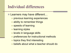 Individual differences Learners may have different…