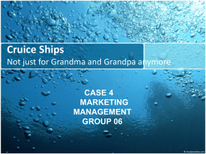 Cruice Ships Not just for Grandma and Grandpa anymore CASE 4 MARKETING