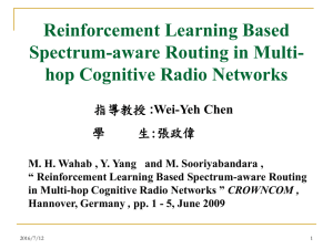 Reinforcement Learning Based Spectrum-aware Routing in Multi- hop Cognitive Radio Networks :Wei-Yeh Chen