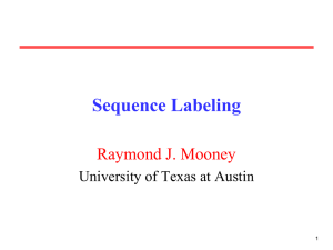 Sequence Labeling Raymond J. Mooney University of Texas at Austin 1