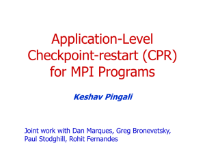 Application-Level Checkpoint-restart (CPR) for MPI Programs Keshav Pingali