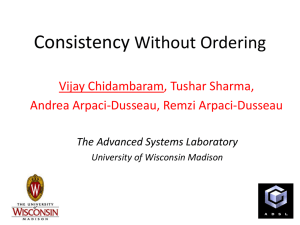 Consistency Without Ordering Vijay Chidambaram, Tushar Sharma, Andrea Arpaci-Dusseau, Remzi Arpaci-Dusseau