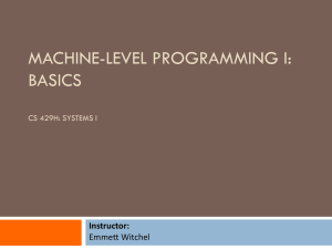 MACHINE-LEVEL PROGRAMMING I: BASICS Instructor: Emmett Witchel