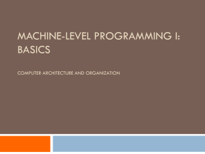 MACHINE-LEVEL PROGRAMMING I: BASICS COMPUTER ARCHITECTURE AND ORGANIZATION