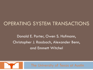 OPERATING SYSTEM TRANSACTIONS Donald E. Porter, Owen S. Hofmann, and Emmett Witchel
