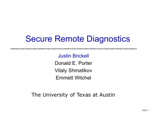 Secure Remote Diagnostics Justin Brickell Donald E. Porter Vitaly Shmatikov