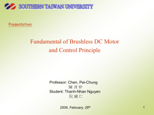 Fundamental of Brushless DC Motor and Control Principle Professor: Chen, Pei-Chung