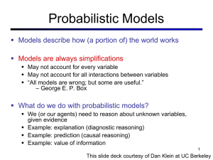 Probabilistic Models  Models are always simplifications