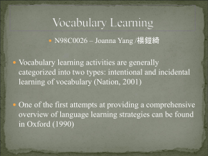 Vocabulary learning activities are generally learning of vocabulary (Nation, 2001)