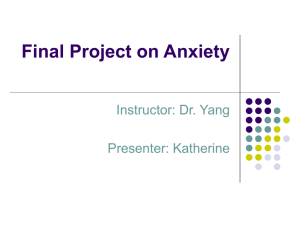 Final Project on Anxiety Instructor: Dr. Yang Presenter: Katherine