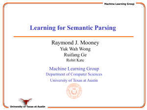 Learning for Semantic Parsing Raymond J. Mooney Machine Learning Group Yuk Wah Wong