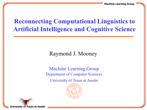 Reconnecting Computational Linguistics to Artificial Intelligence and Cognitive Science Raymond J. Mooney