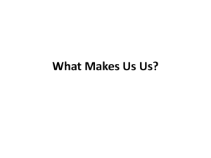 What Makes Us Us?