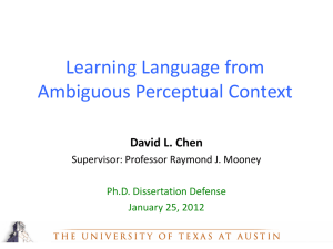 Learning Language from Ambiguous Perceptual Context David L. Chen