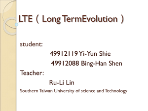 LTE（Long TermEvolution） student : 49912119 Yi-Yun Shie