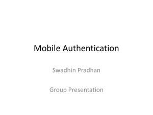 Mobile Authentication Swadhin Pradhan Group Presentation