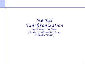 Kernel Synchronization with material from Understanding the Linux