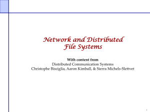 Network and Distributed File Systems With content from Distributed Communication Systems
