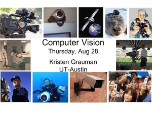 Computer Vision Thursday, Aug 28 Kristen Grauman UT-Austin
