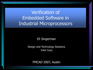 Verification of Embedded Software in Industrial Microprocessors Eli Singerman
