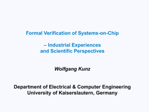 Formal Verification of Systems-on-Chip – Industrial Experiences and Scientific Perspectives Wolfgang Kunz