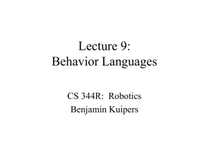 Lecture 9: Behavior Languages CS 344R:  Robotics Benjamin Kuipers