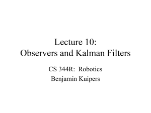 Lecture 10: Observers and Kalman Filters CS 344R:  Robotics Benjamin Kuipers
