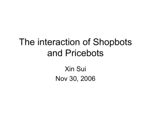 The interaction of Shopbots and Pricebots Xin Sui Nov 30, 2006