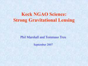 Keck NGAO Science: Strong Gravitational Lensing Phil Marshall and Tommaso Treu September 2007