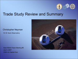 Trade Study Review and Summary Christopher Neyman W. M. Keck Observatory