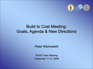 Build to Cost Meeting: Goals, Agenda &amp; New Directions Peter Wizinowich